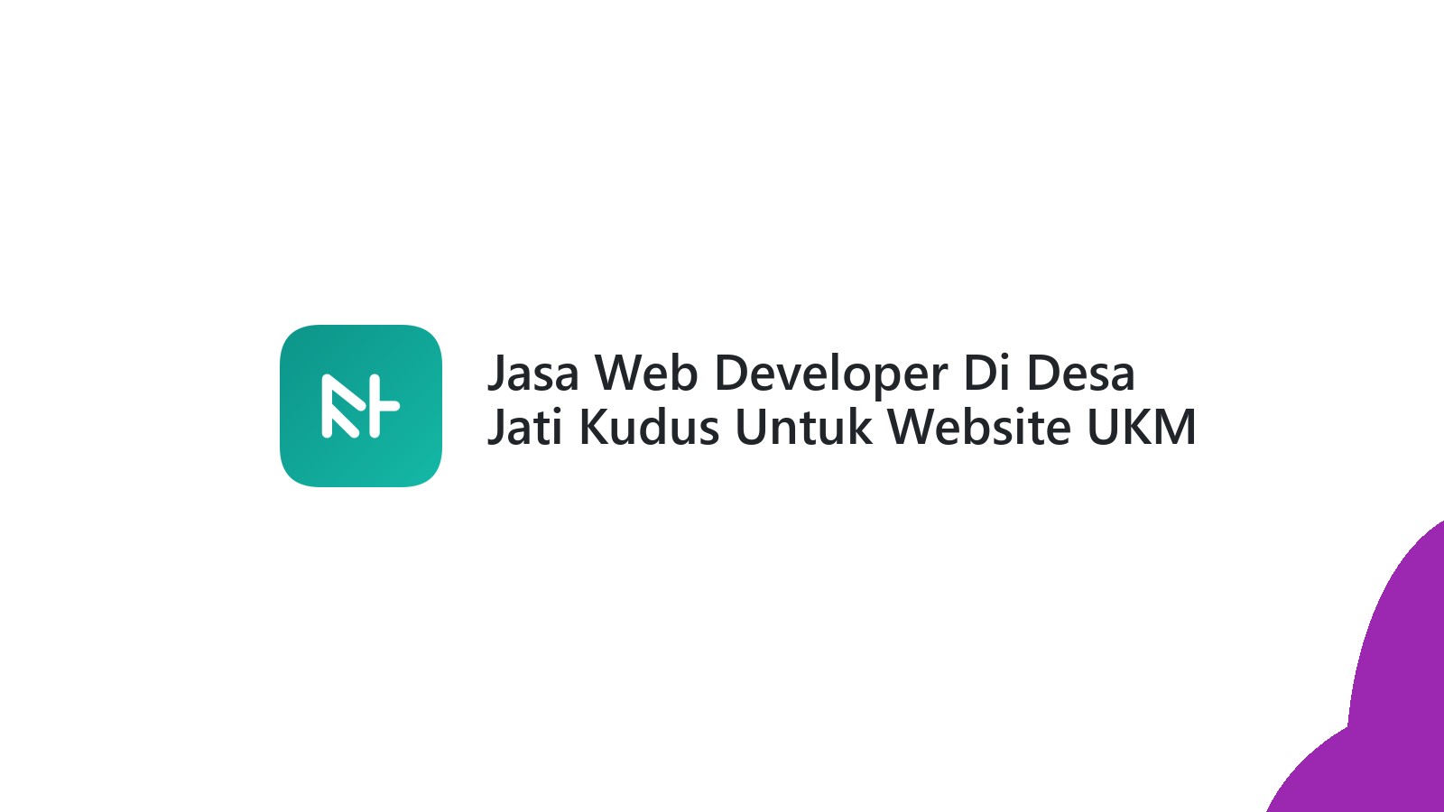 Jasa Web Developer Di Desa Jati Kudus Untuk Website UKM