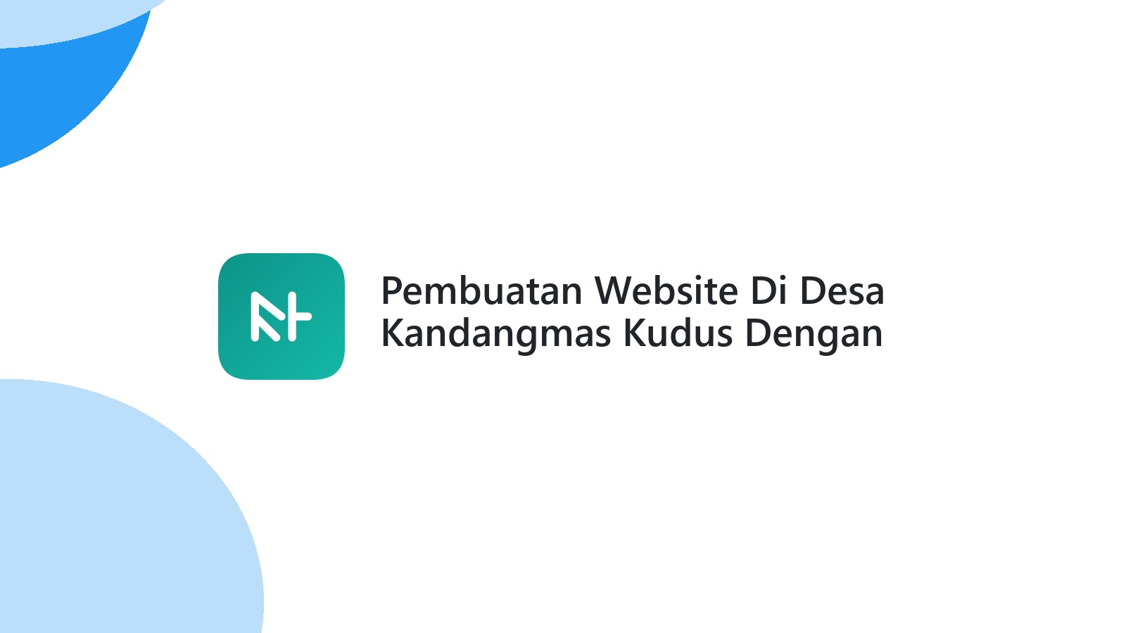 Pembuatan Website Di Desa Kandangmas Kudus Dengan Desain Responsif