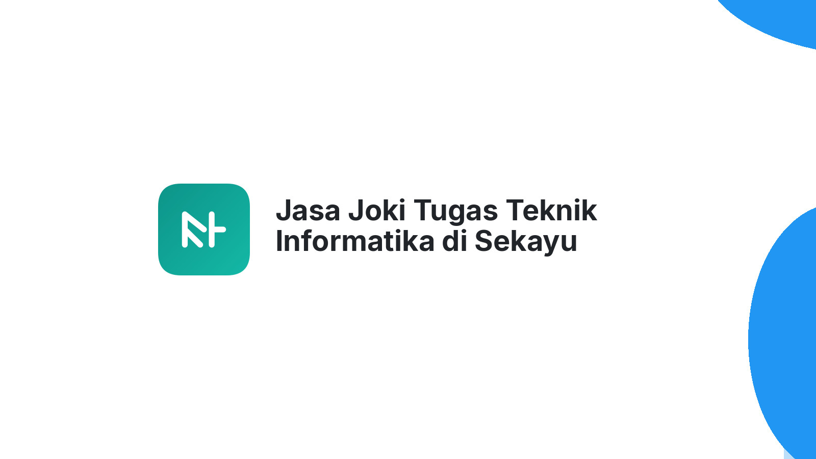 Jasa Joki Tugas Teknik Informatika di Sekayu