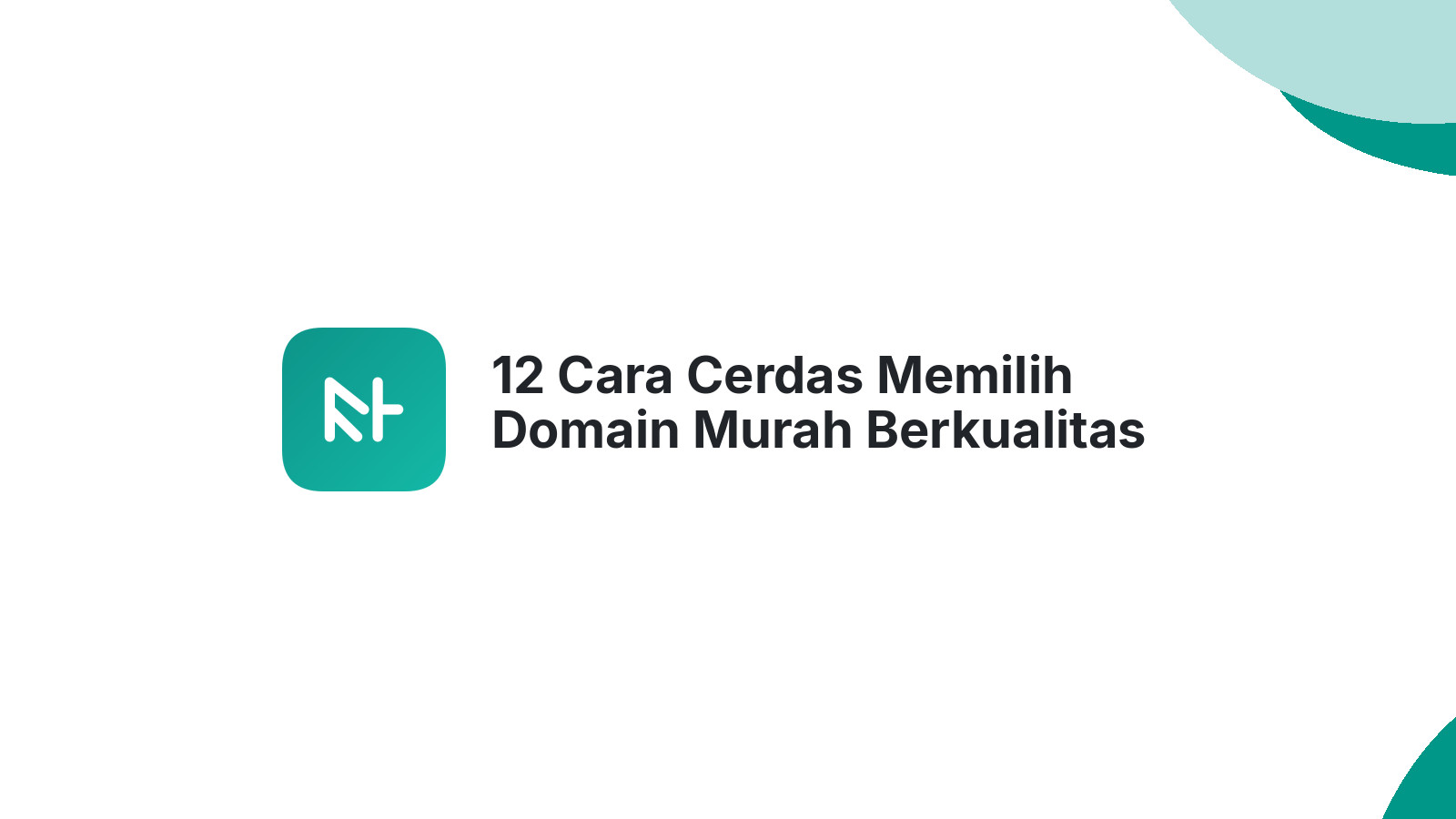 12 Cara Cerdas Memilih Domain Murah Berkualitas Tinggi
