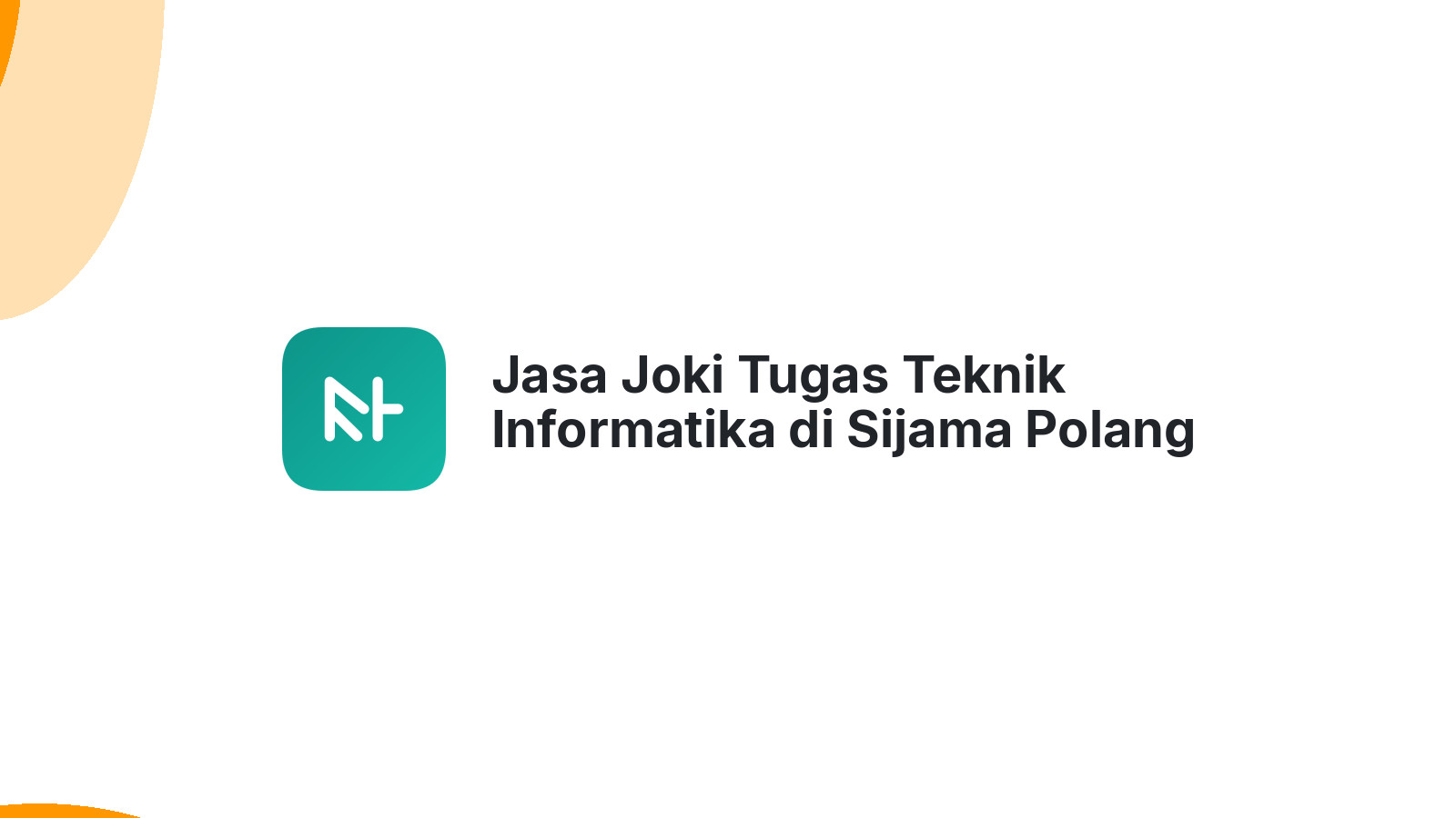 Jasa Joki Tugas Teknik Informatika di Sijama Polang
