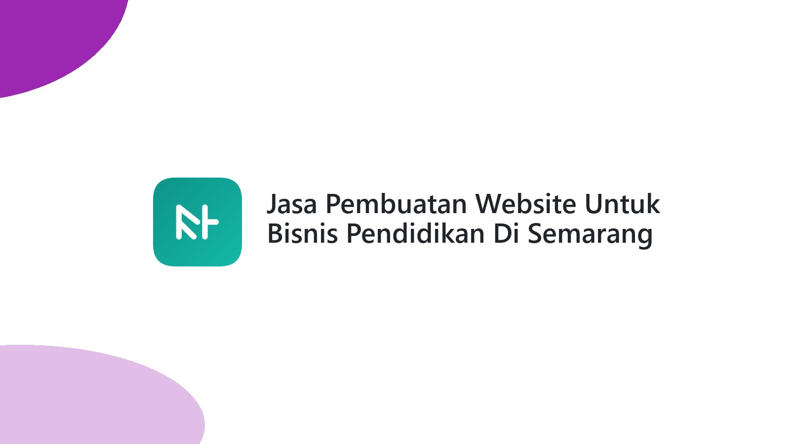 Jasa Pembuatan Website Untuk Bisnis Pendidikan Di Semarang