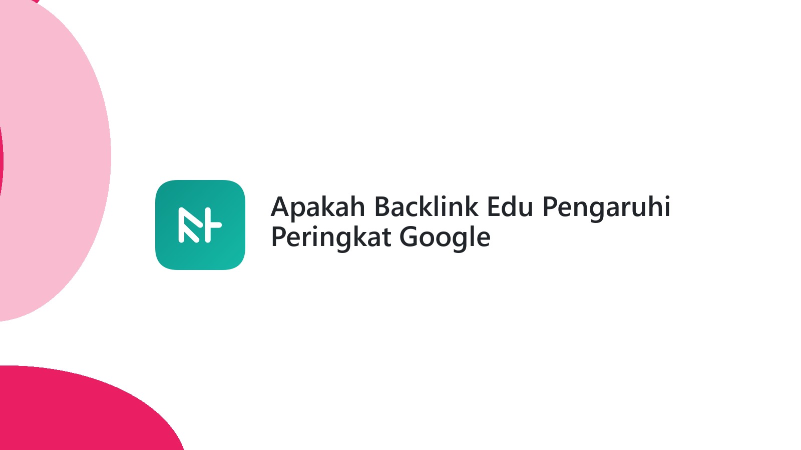 Apakah Backlink Edu Pengaruhi Peringkat Google