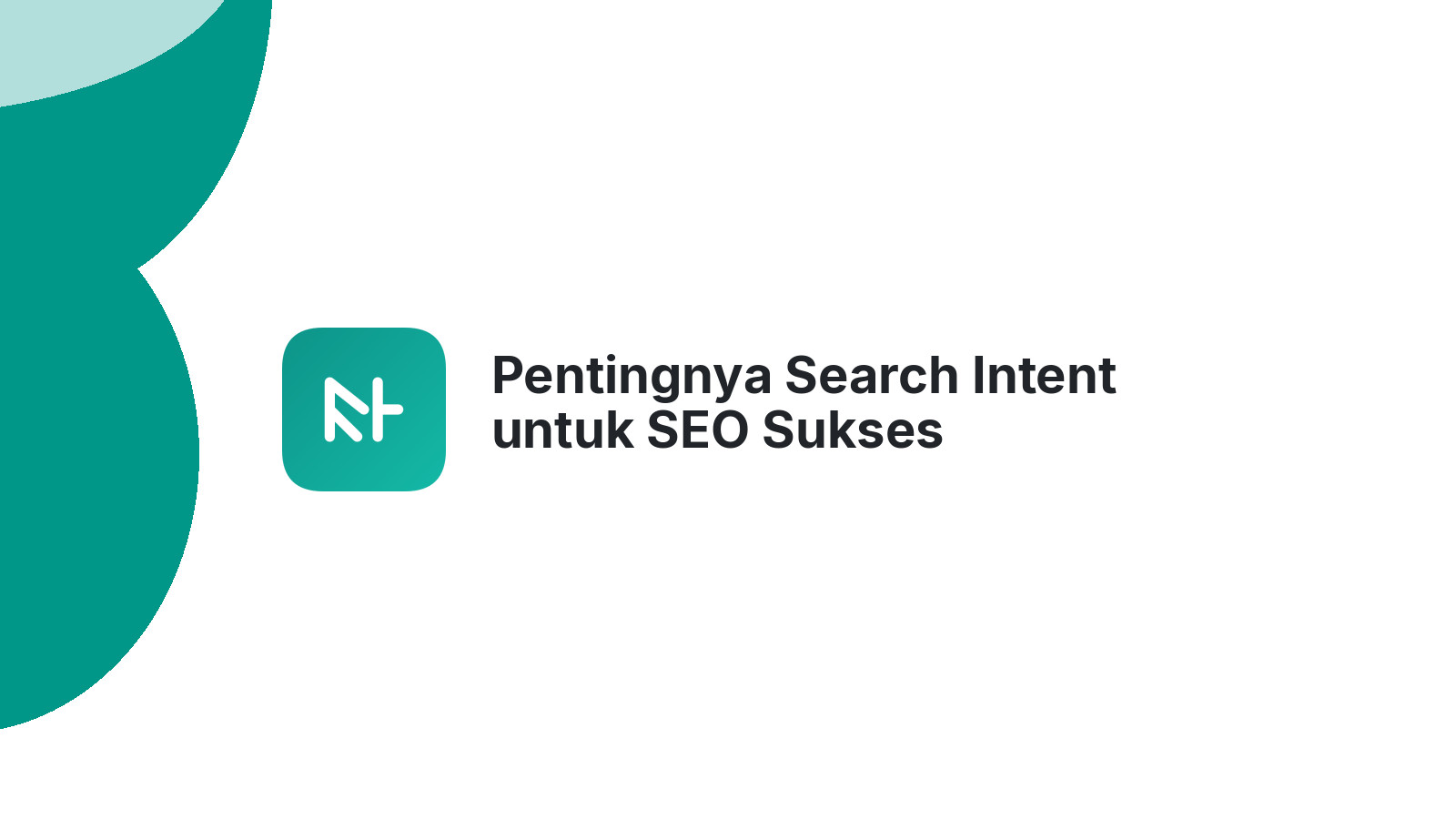 Pentingnya Search Intent untuk SEO Sukses