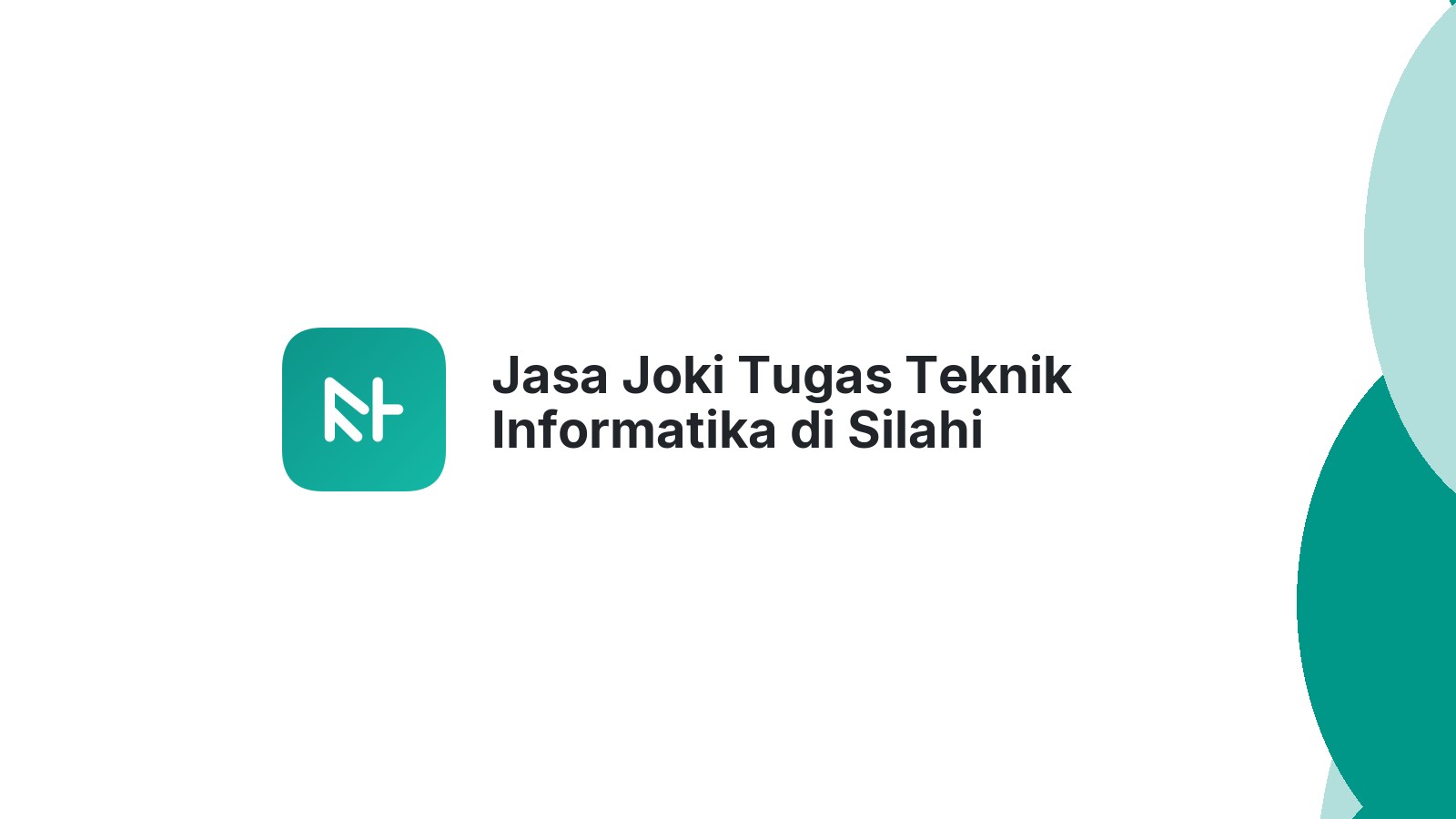 Jasa Joki Tugas Teknik Informatika di Silahi Sabungan