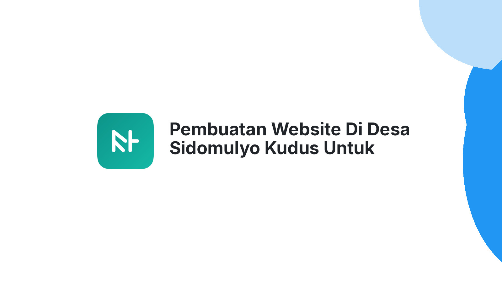 Pembuatan Website Di Desa Sidomulyo Kudus Untuk Bisnis UMKM