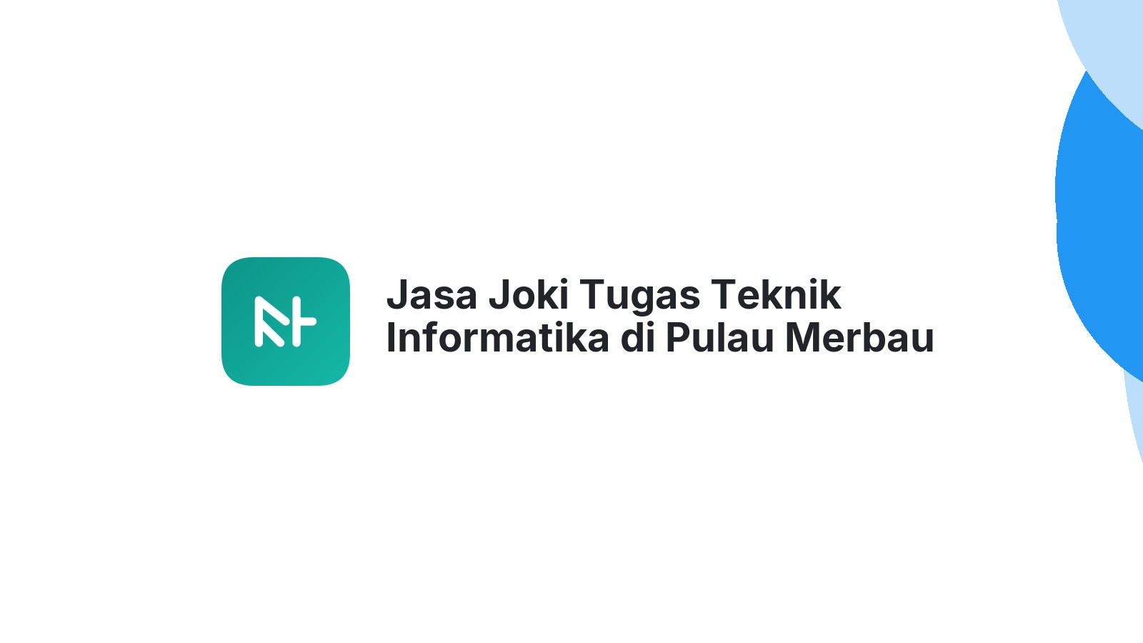 Jasa Joki Tugas Teknik Informatika di Pulau Merbau
