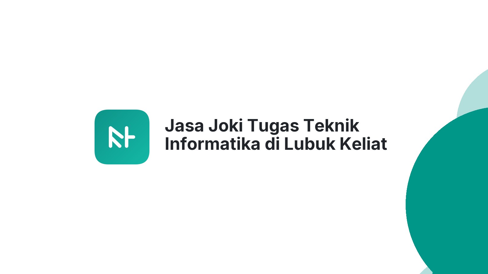 Jasa Joki Tugas Teknik Informatika di Lubuk Keliat