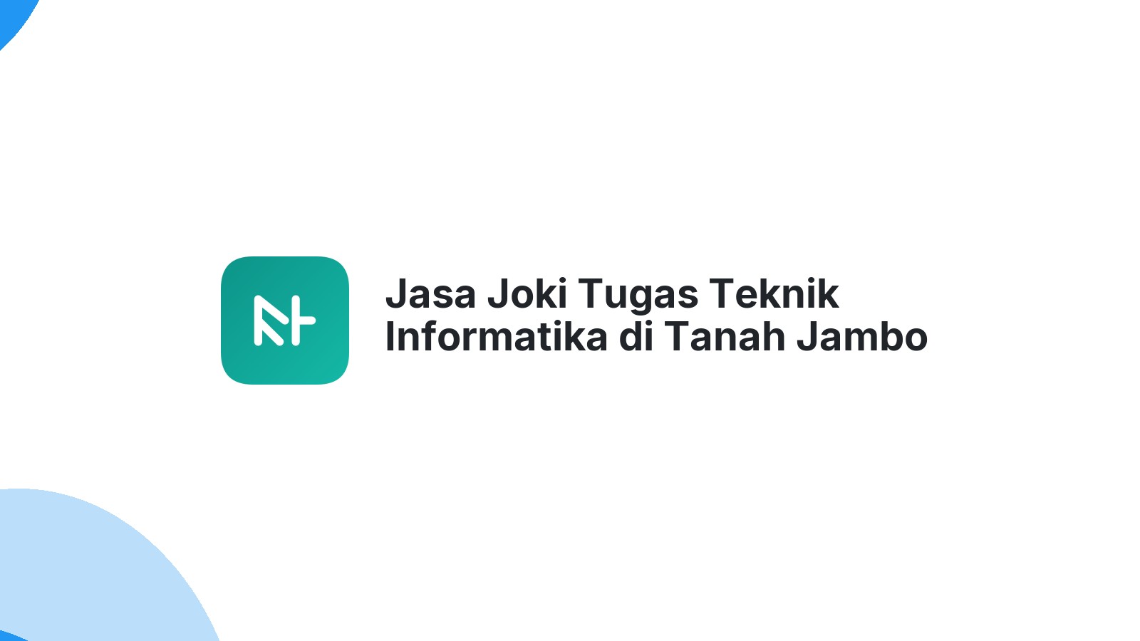 Jasa Joki Tugas Teknik Informatika di Tanah Jambo Aye