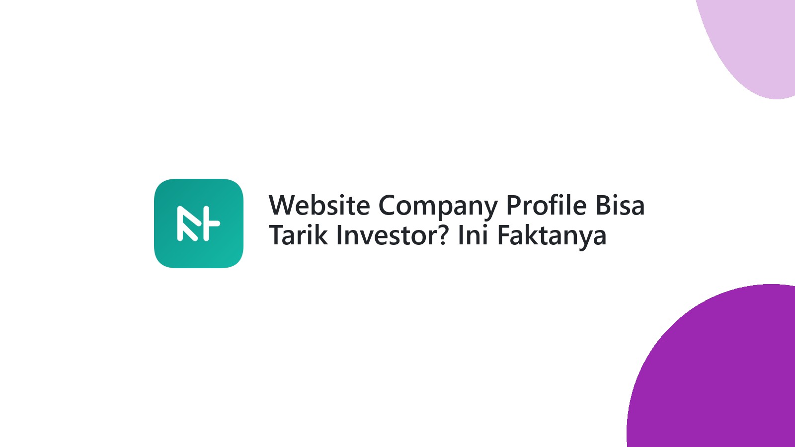 Website Company Profile Bisa Tarik Investor? Ini Faktanya