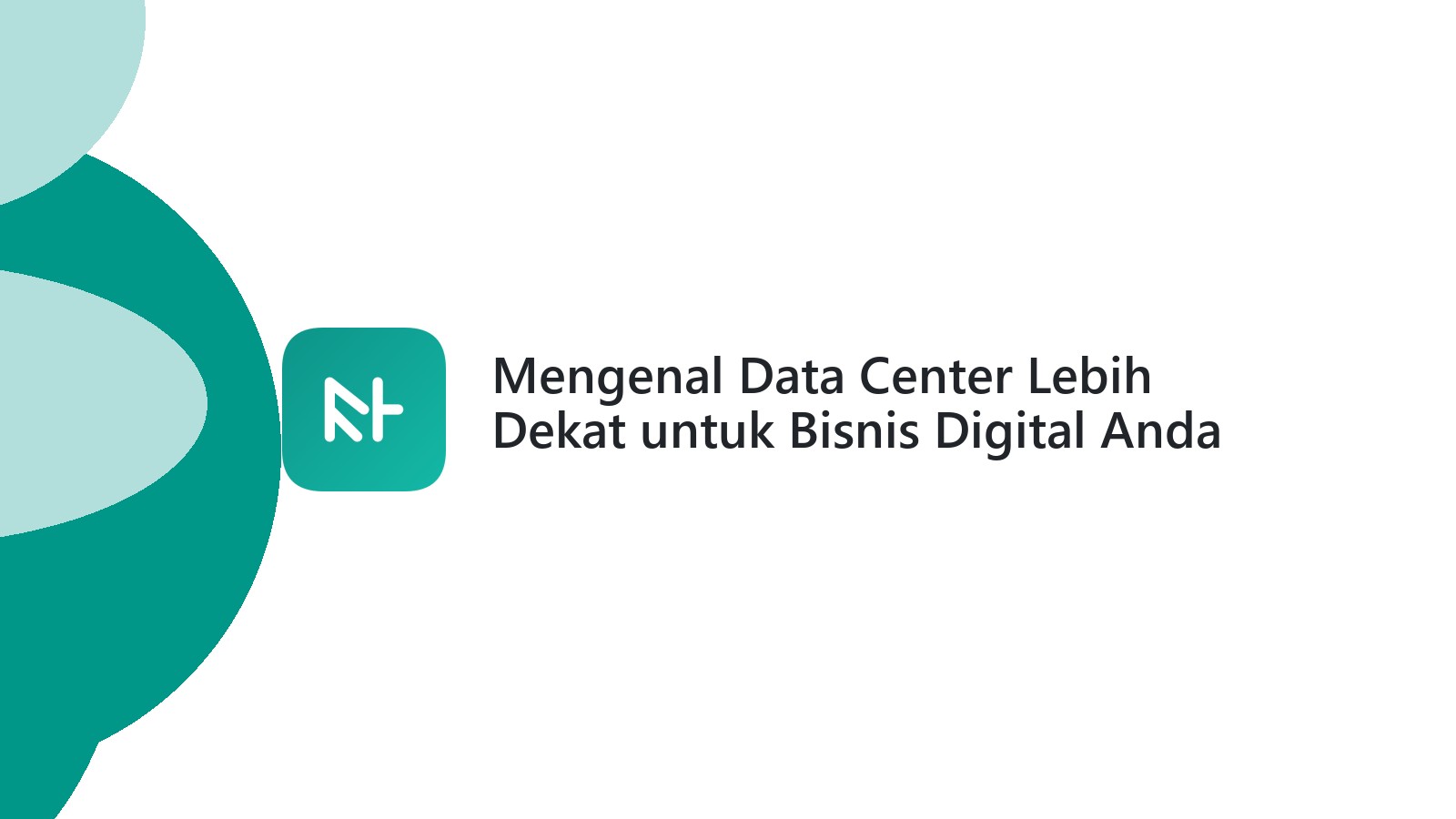 Mengenal Data Center Lebih Dekat untuk Bisnis Digital Anda