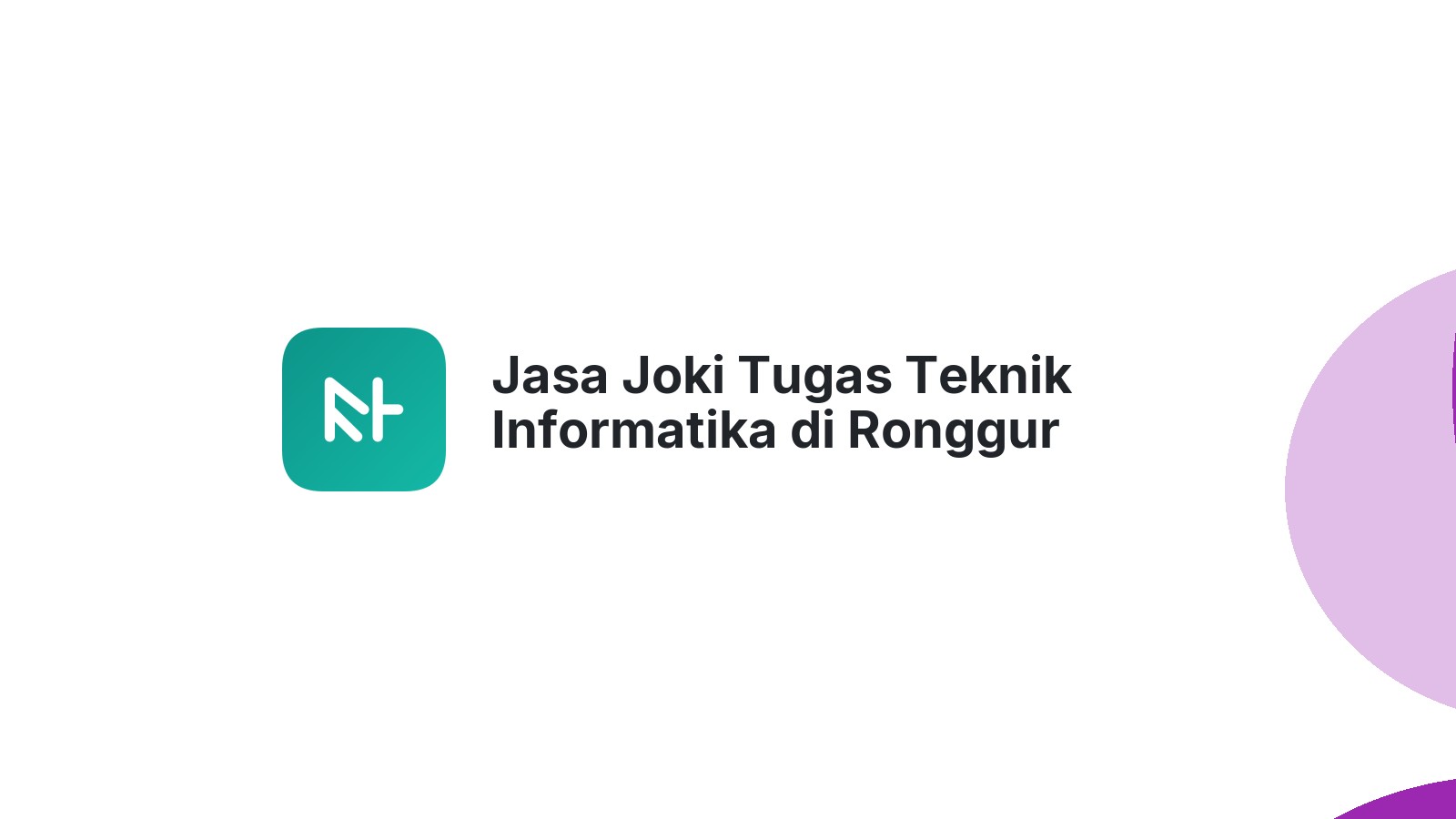 Jasa Joki Tugas Teknik Informatika di Ronggur Nihuta