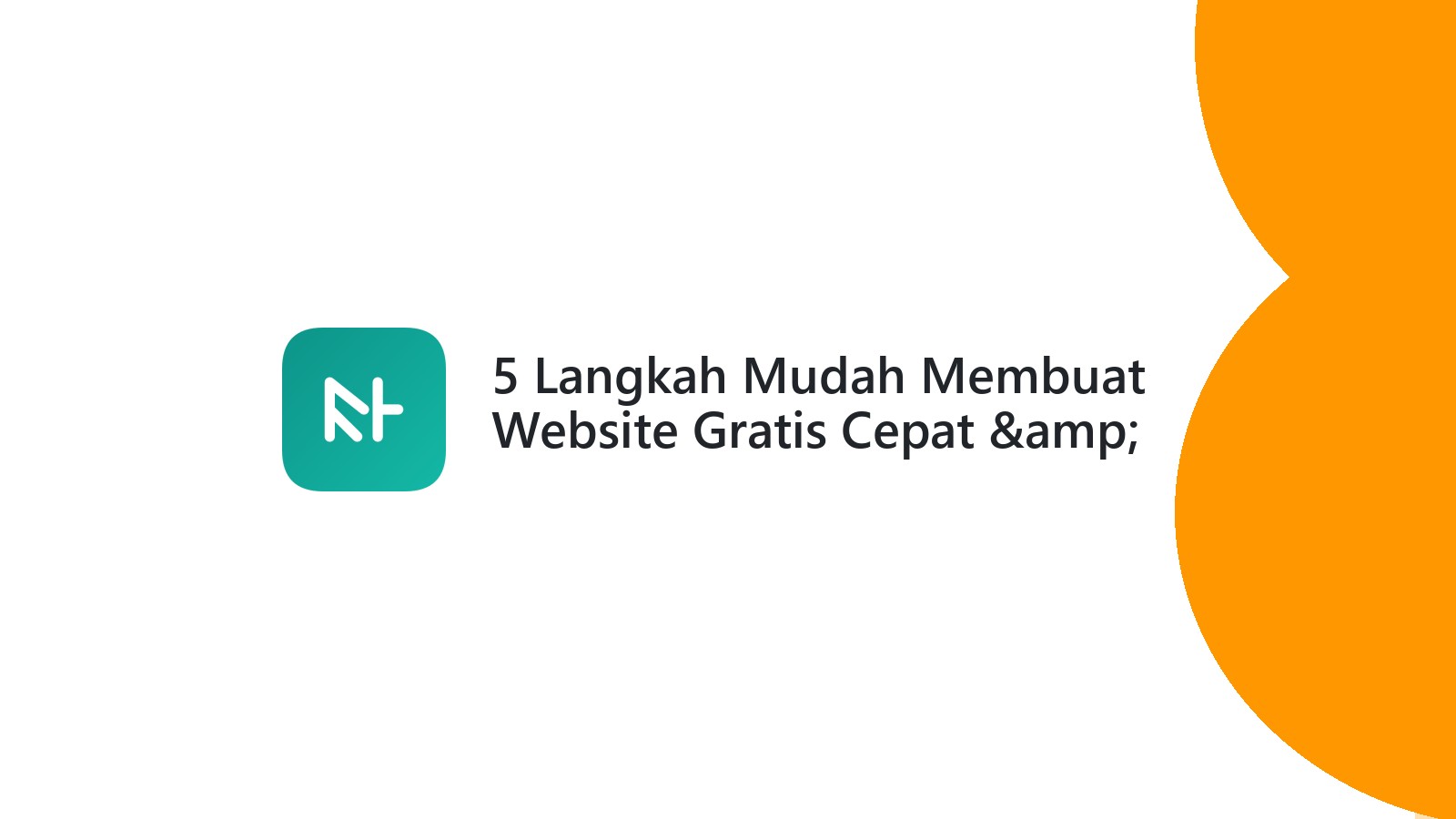 5 Langkah Mudah Membuat Website Gratis Cepat &amp; Lengkap