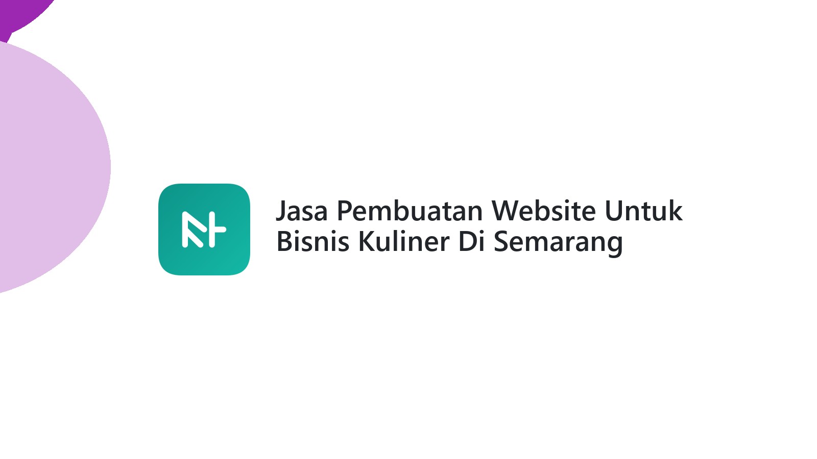 Jasa Pembuatan Website Untuk Bisnis Kuliner Di Semarang Lebih Efisien