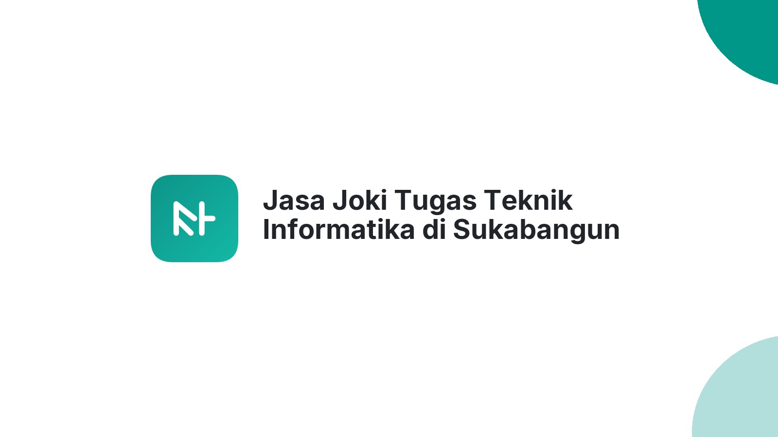 Jasa Joki Tugas Teknik Informatika di Sukabangun