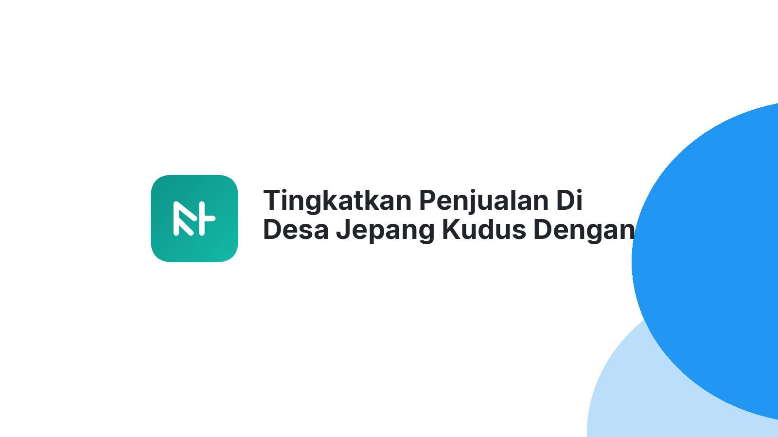 Tingkatkan Penjualan Di Desa Jepang Kudus Dengan Website Profesional