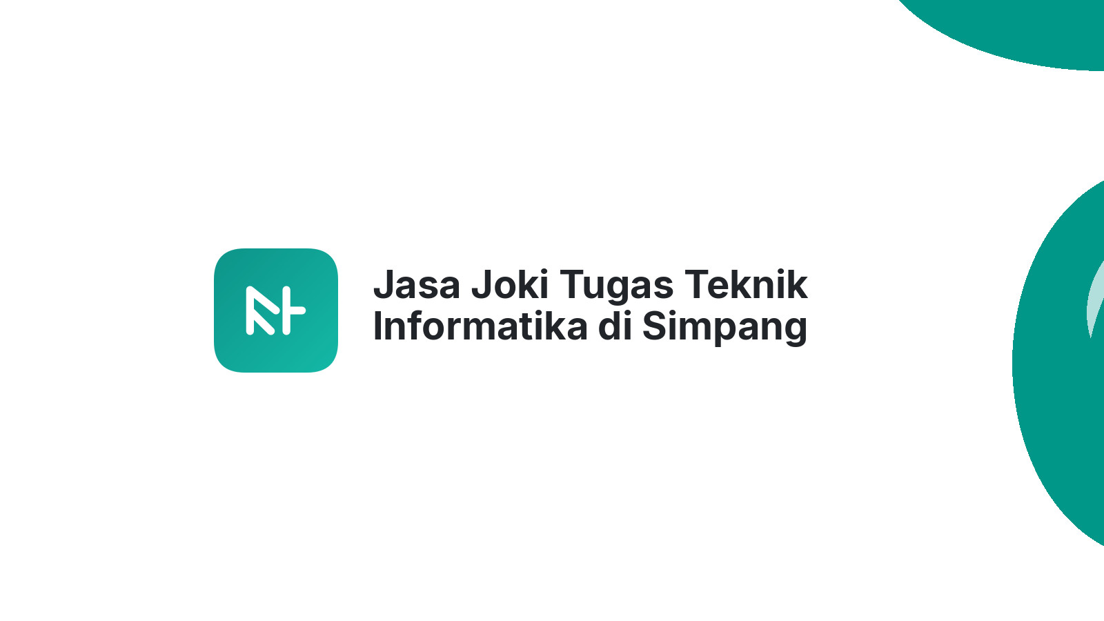 Jasa Joki Tugas Teknik Informatika di Simpang Mamplam