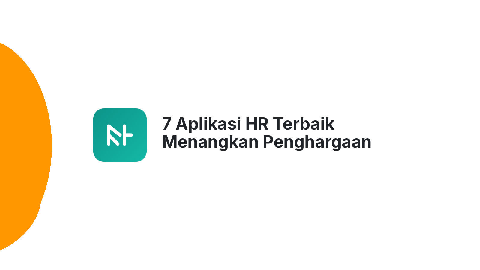 7 Aplikasi HR Terbaik Menangkan Penghargaan Website Terbaik
