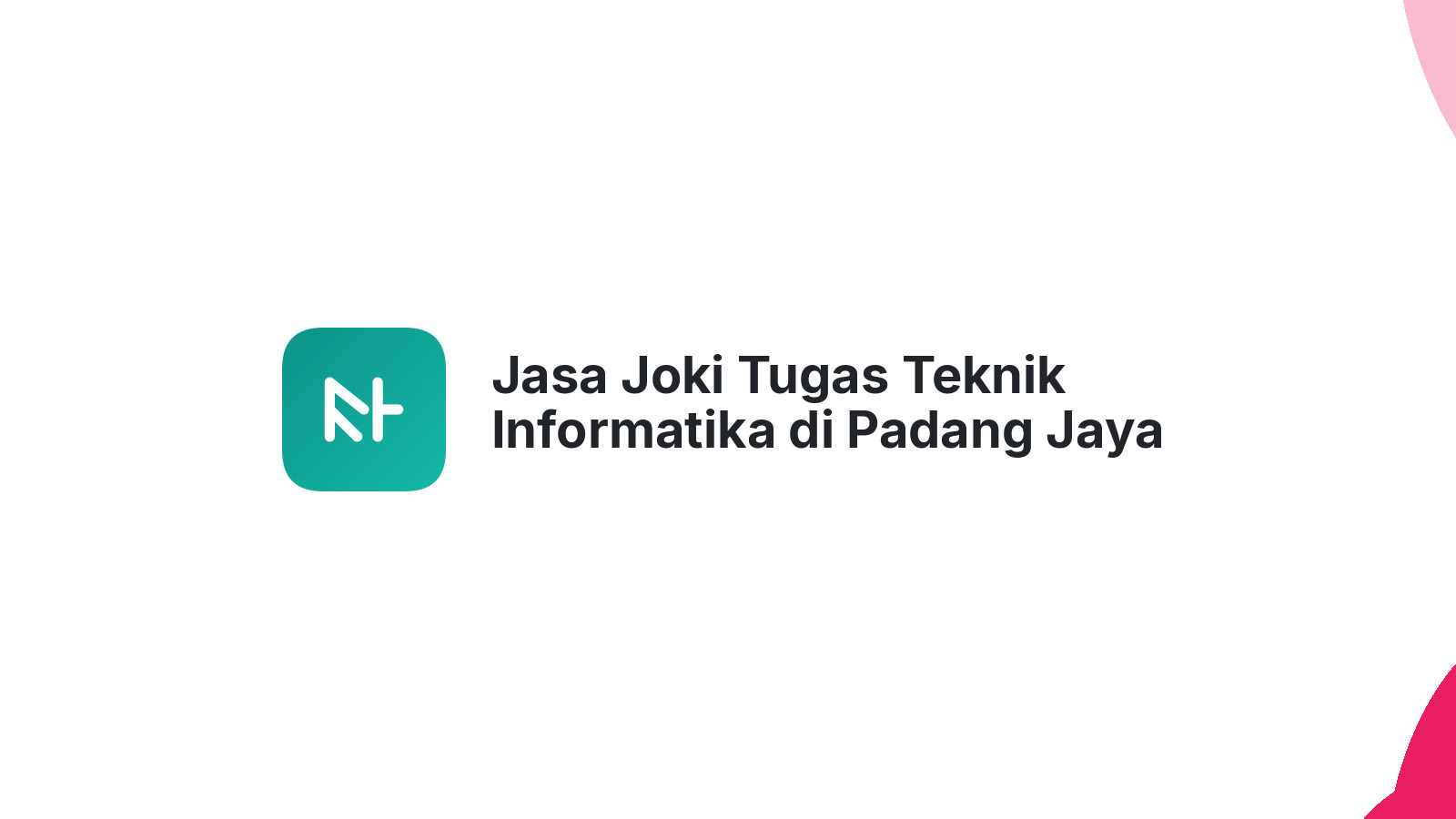 Jasa Joki Tugas Teknik Informatika di Padang Jaya