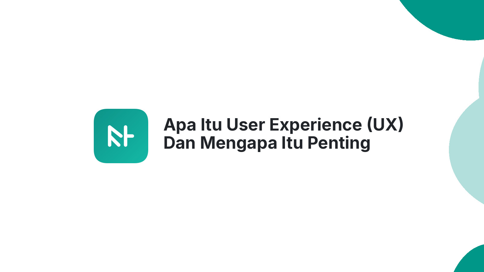 Apa Itu User Experience (UX) Dan Mengapa Itu Penting Untuk Website Anda