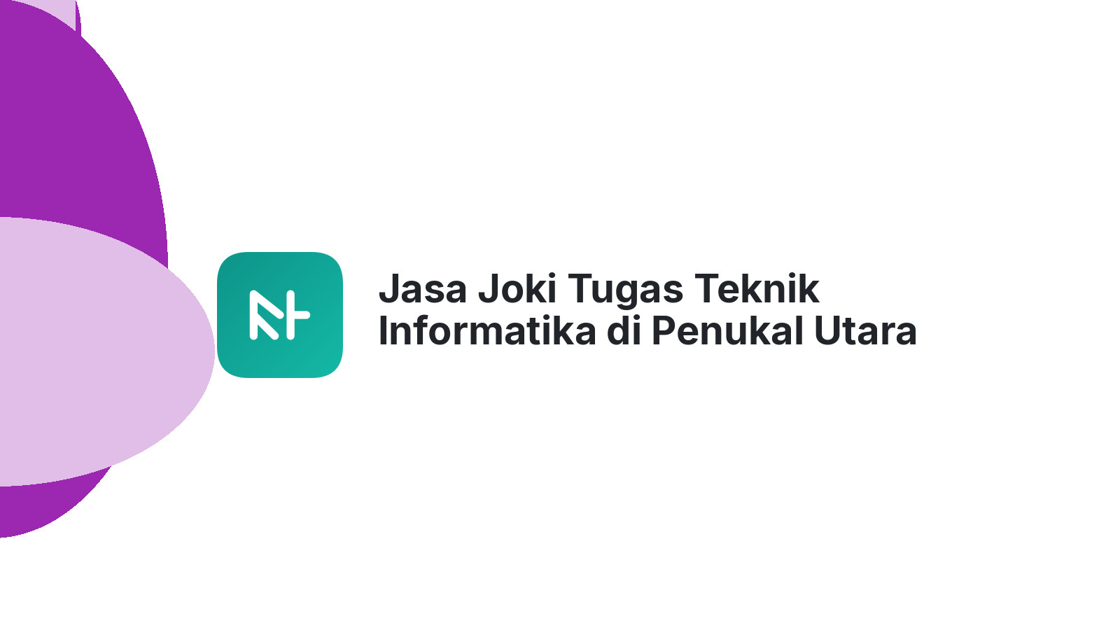 Jasa Joki Tugas Teknik Informatika di Penukal Utara