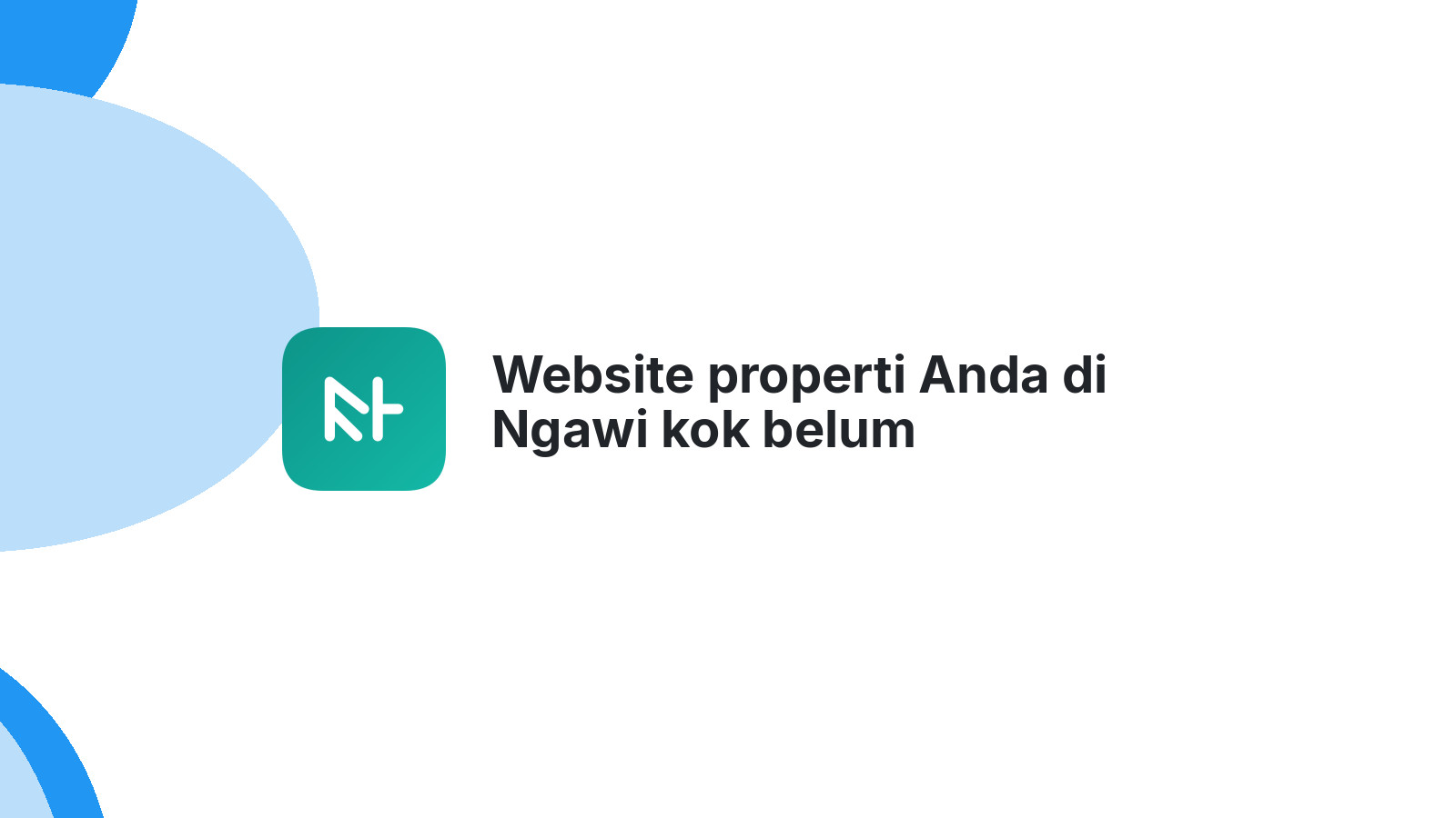Website properti Anda di Ngawi kok belum mendatangkan pembeli?