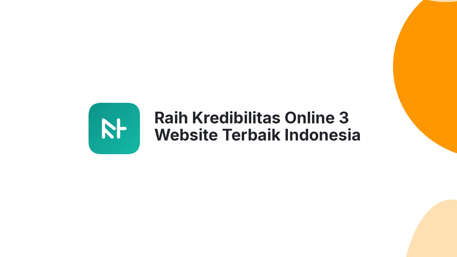 Raih Kredibilitas Online 3 Website Terbaik Indonesia 2017