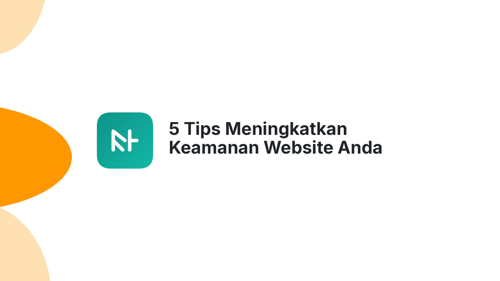 5 Tips Meningkatkan Keamanan Website Anda Dengan Pengaturan Yang Tepat