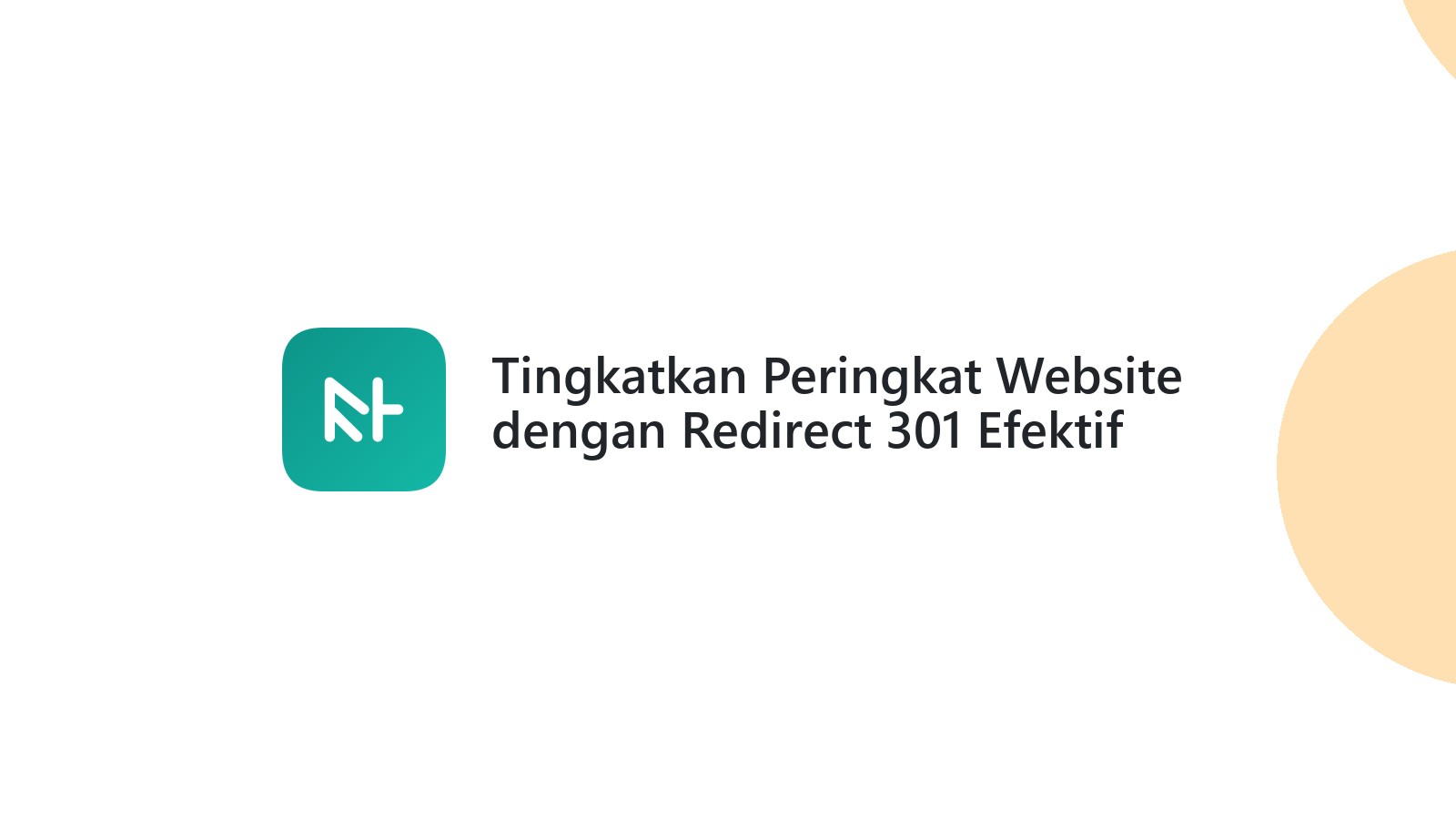 Tingkatkan Peringkat Website dengan Redirect 301 Efektif