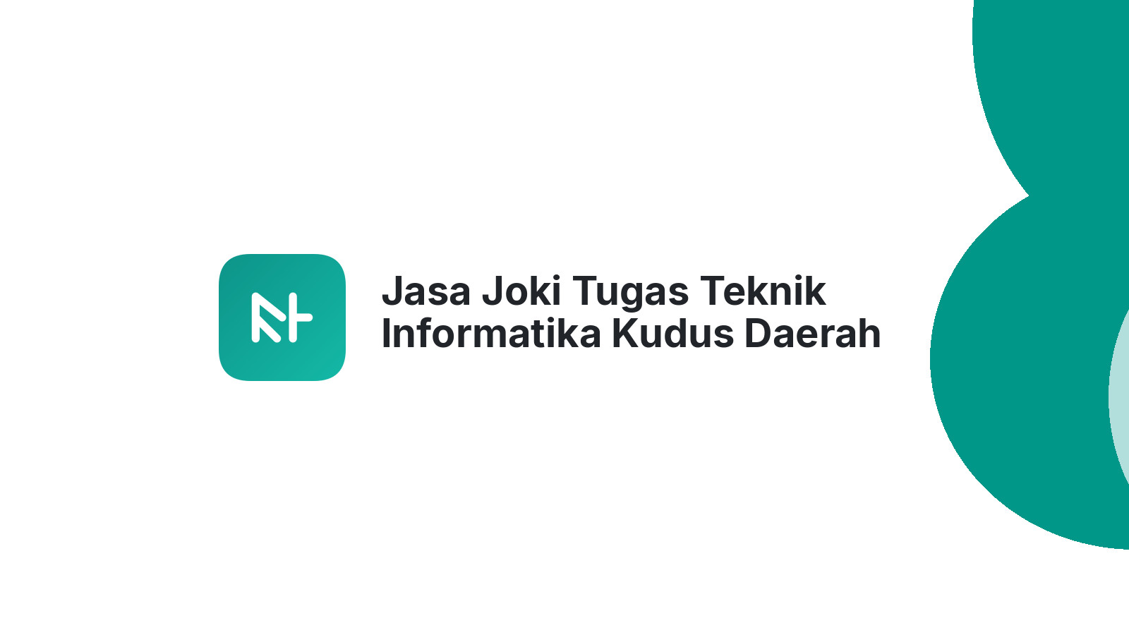 Jasa Joki Tugas Teknik Informatika Kudus Daerah Wonosoco