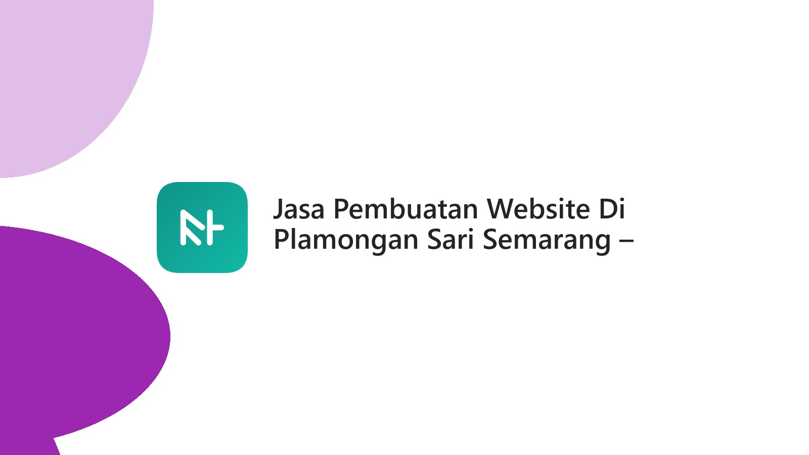 Jasa Pembuatan Website Di Plamongan Sari Semarang ΓÇô Optimasi Bisnis Digital