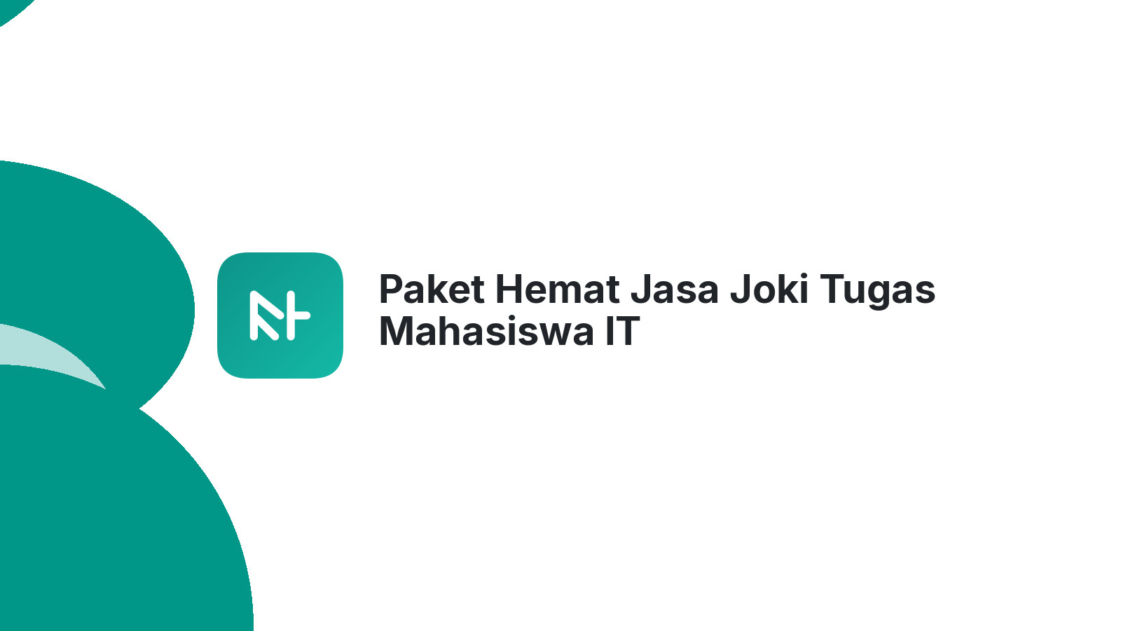 Paket Hemat Jasa Joki Tugas Mahasiswa IT