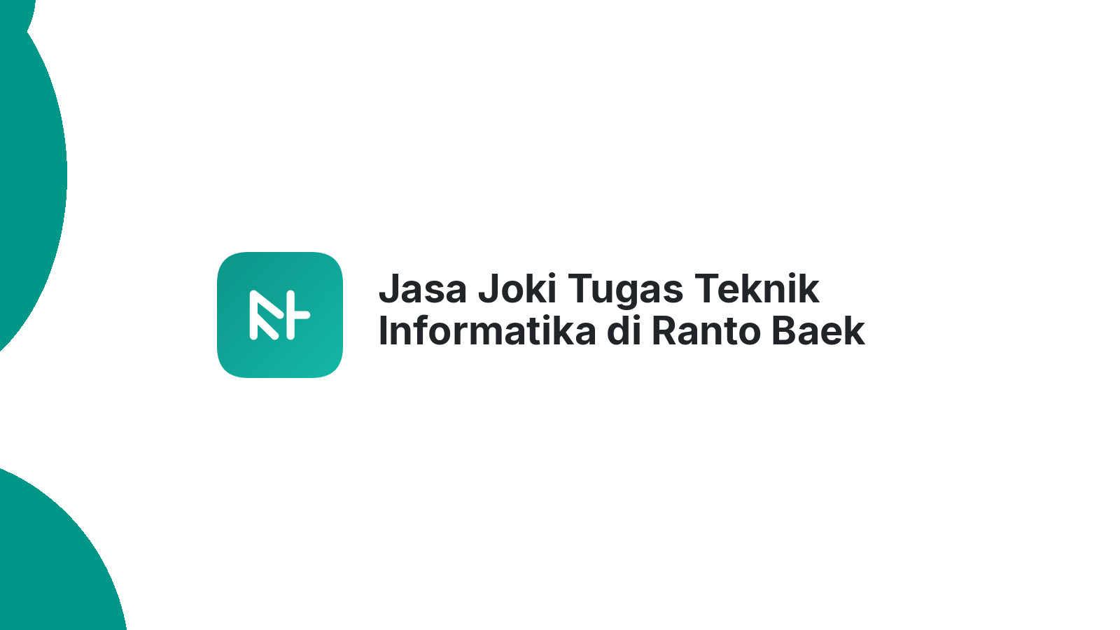 Jasa Joki Tugas Teknik Informatika di Ranto Baek