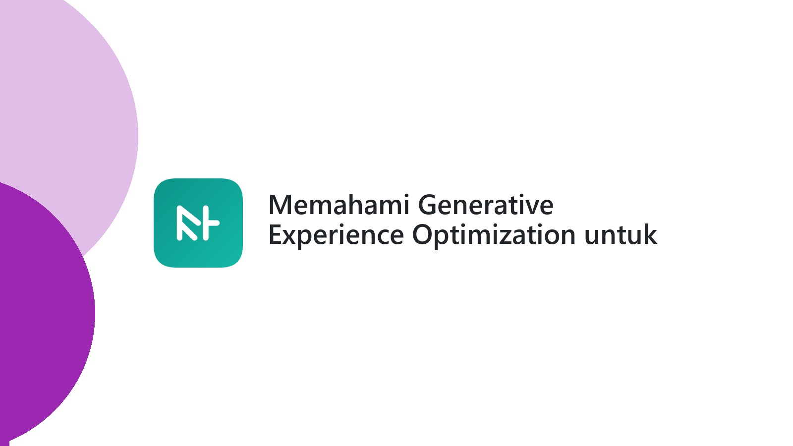 Memahami Generative Experience Optimization untuk Bisnis