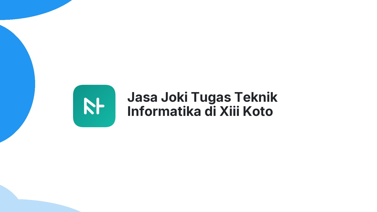Jasa Joki Tugas Teknik Informatika di Xiii Koto Kampar