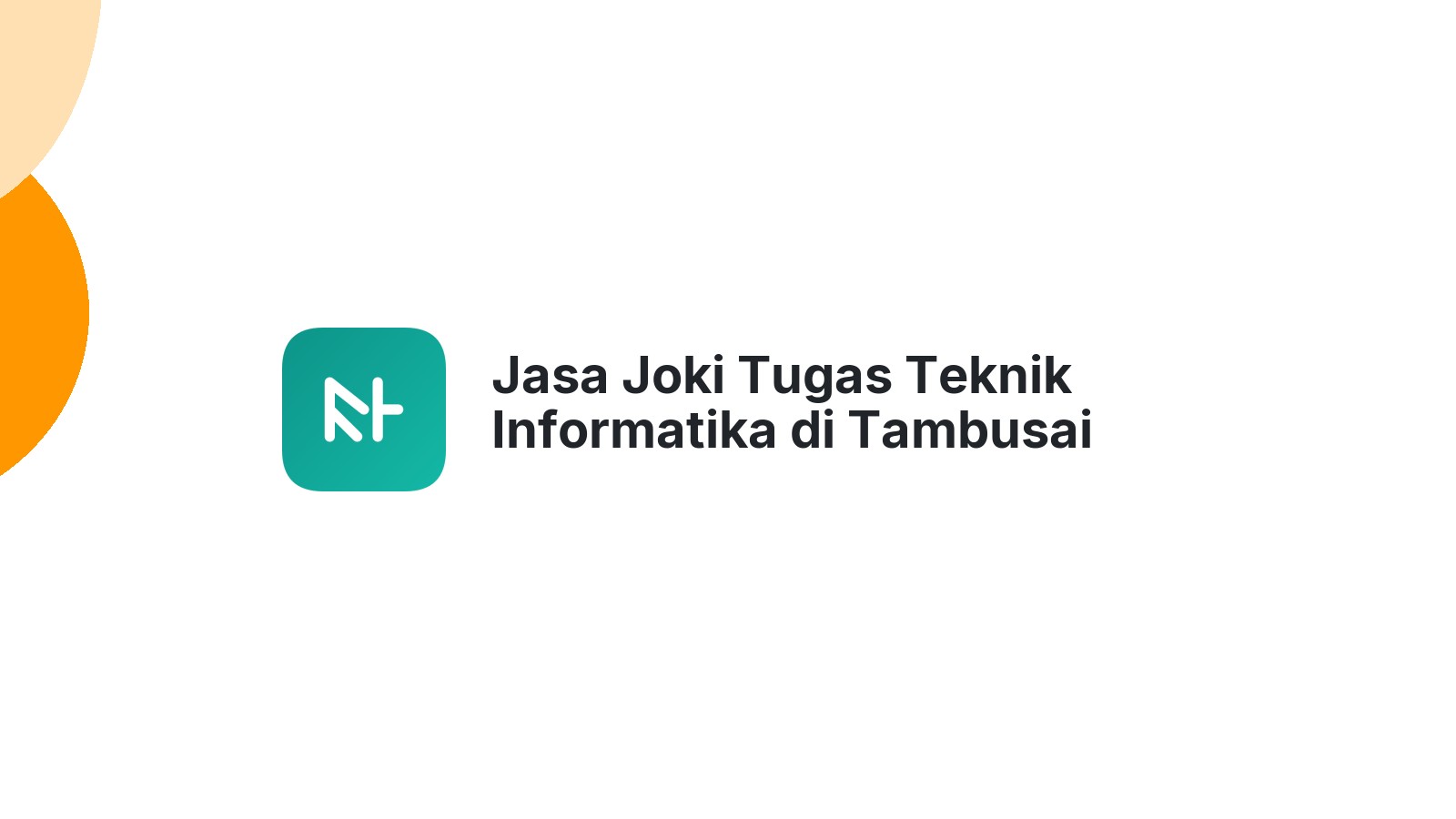 Jasa Joki Tugas Teknik Informatika di Tambusai