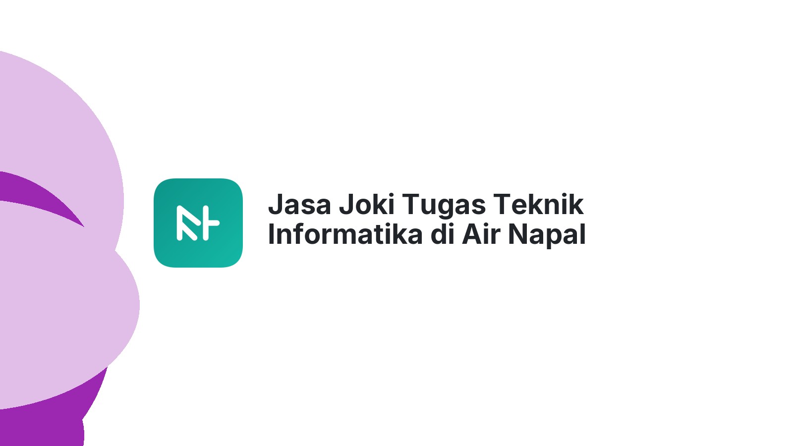Jasa Joki Tugas Teknik Informatika di Air Napal