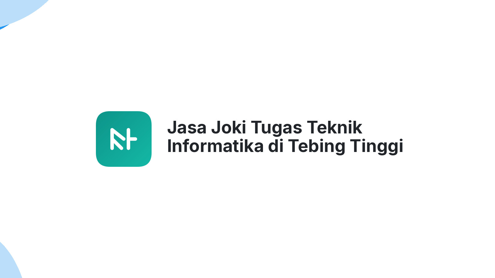 Jasa Joki Tugas Teknik Informatika di Tebing Tinggi