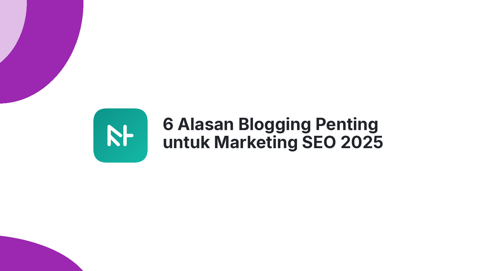 6 Alasan Blogging Penting untuk Marketing SEO 2025