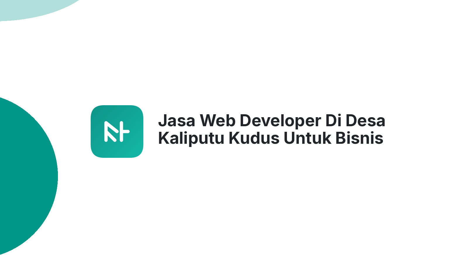 Jasa Web Developer Di Desa Kaliputu Kudus Untuk Bisnis Online