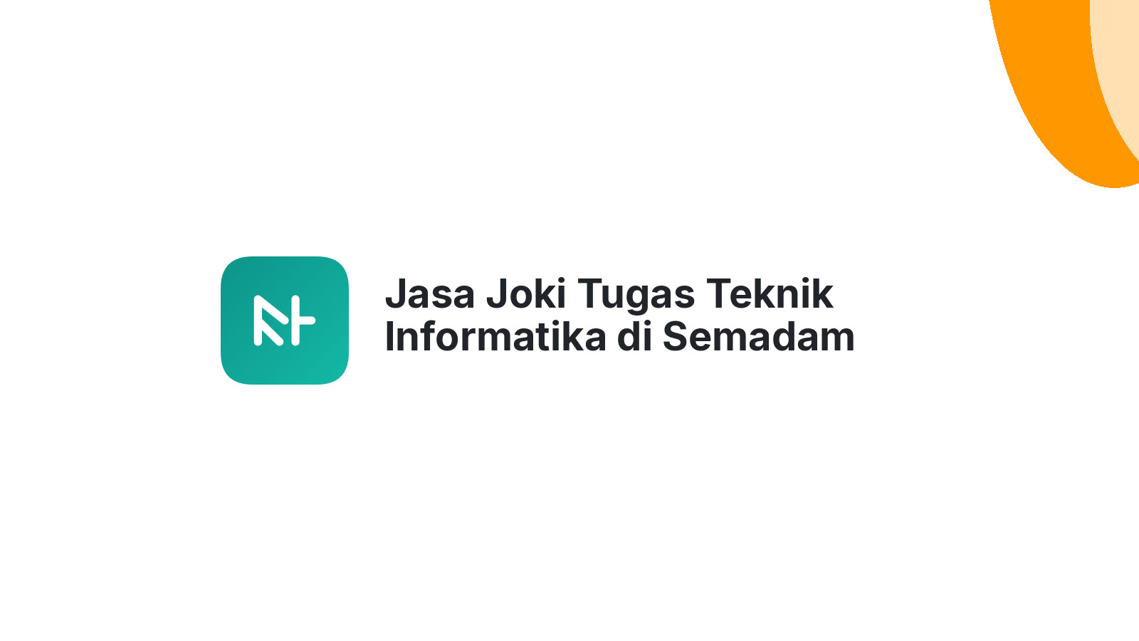 Jasa Joki Tugas Teknik Informatika di Semadam