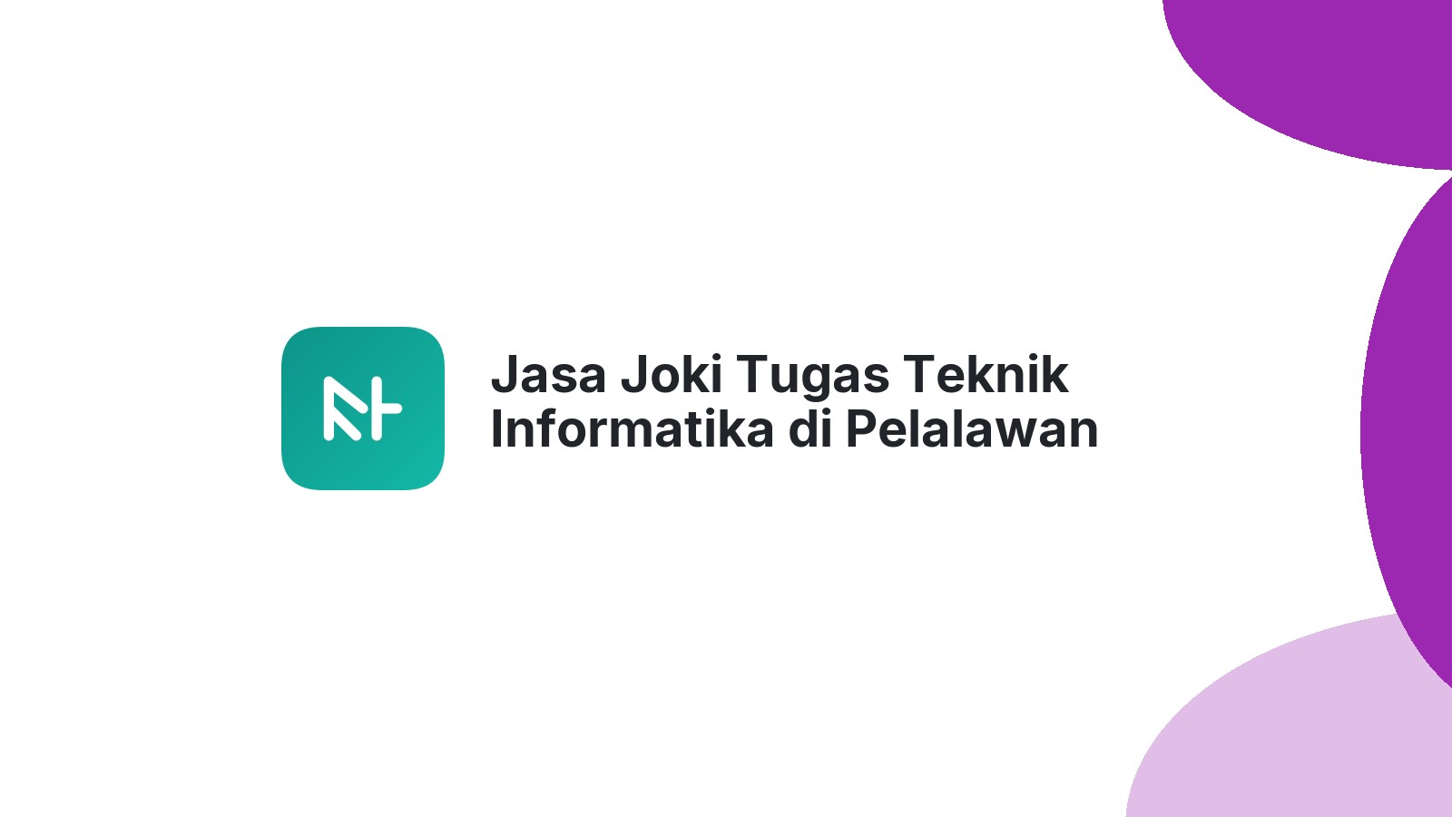 Jasa Joki Tugas Teknik Informatika di Pelalawan