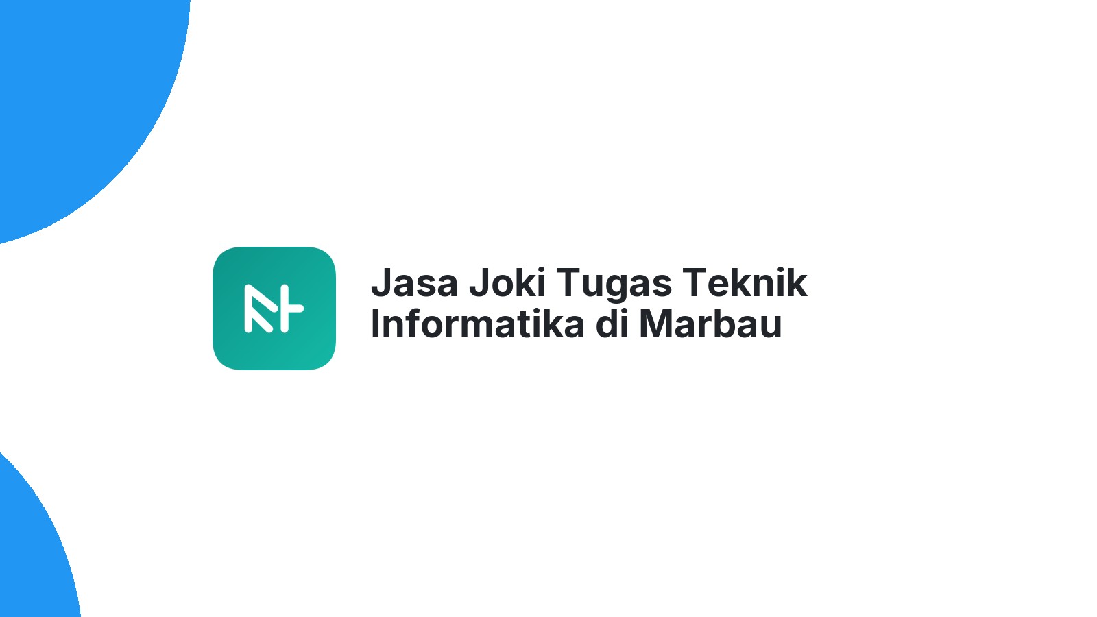 Jasa Joki Tugas Teknik Informatika di Marbau