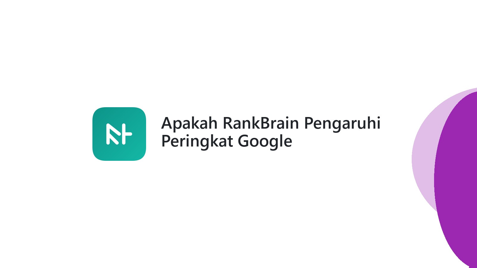 Apakah RankBrain Pengaruhi Peringkat Google