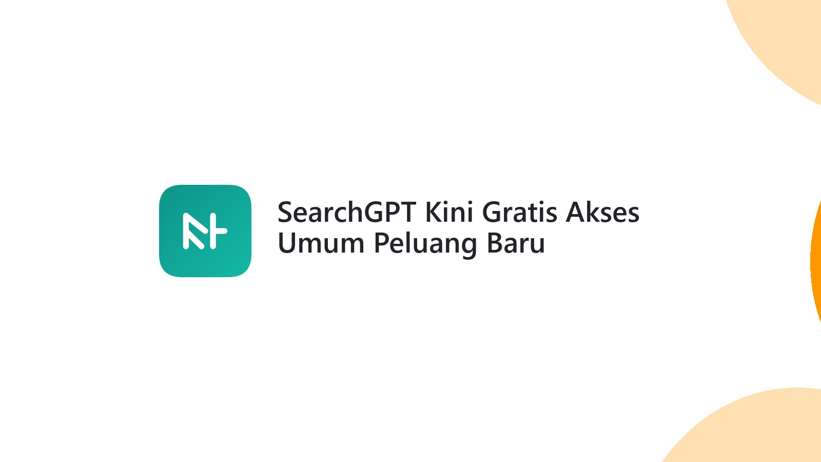 SearchGPT Kini Gratis Akses Umum Peluang Baru