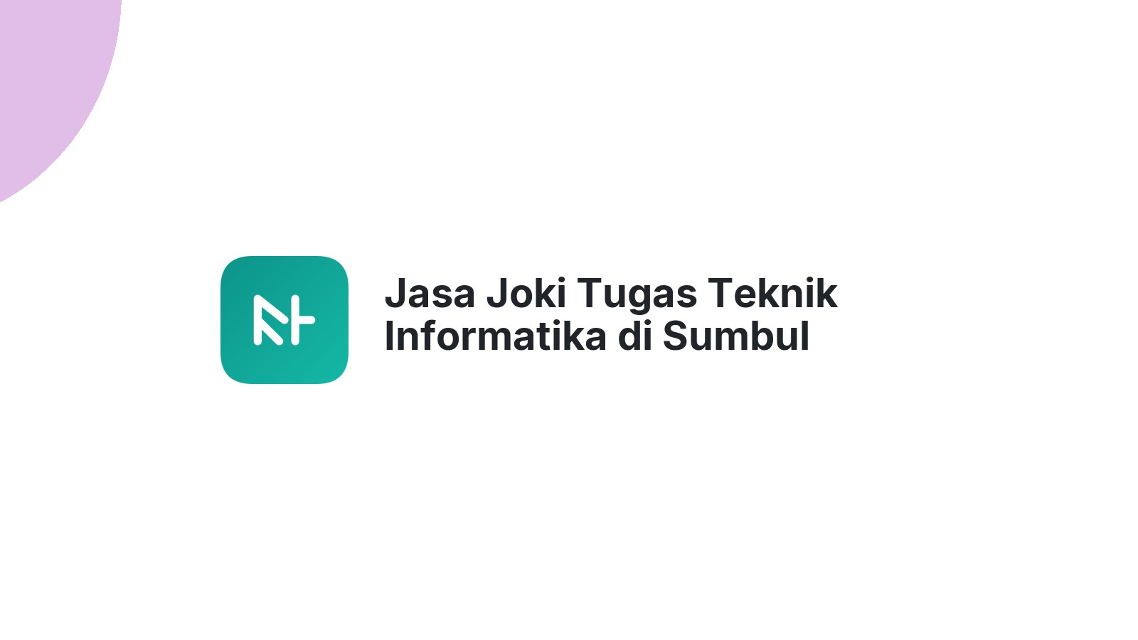 Jasa Joki Tugas Teknik Informatika di Sumbul