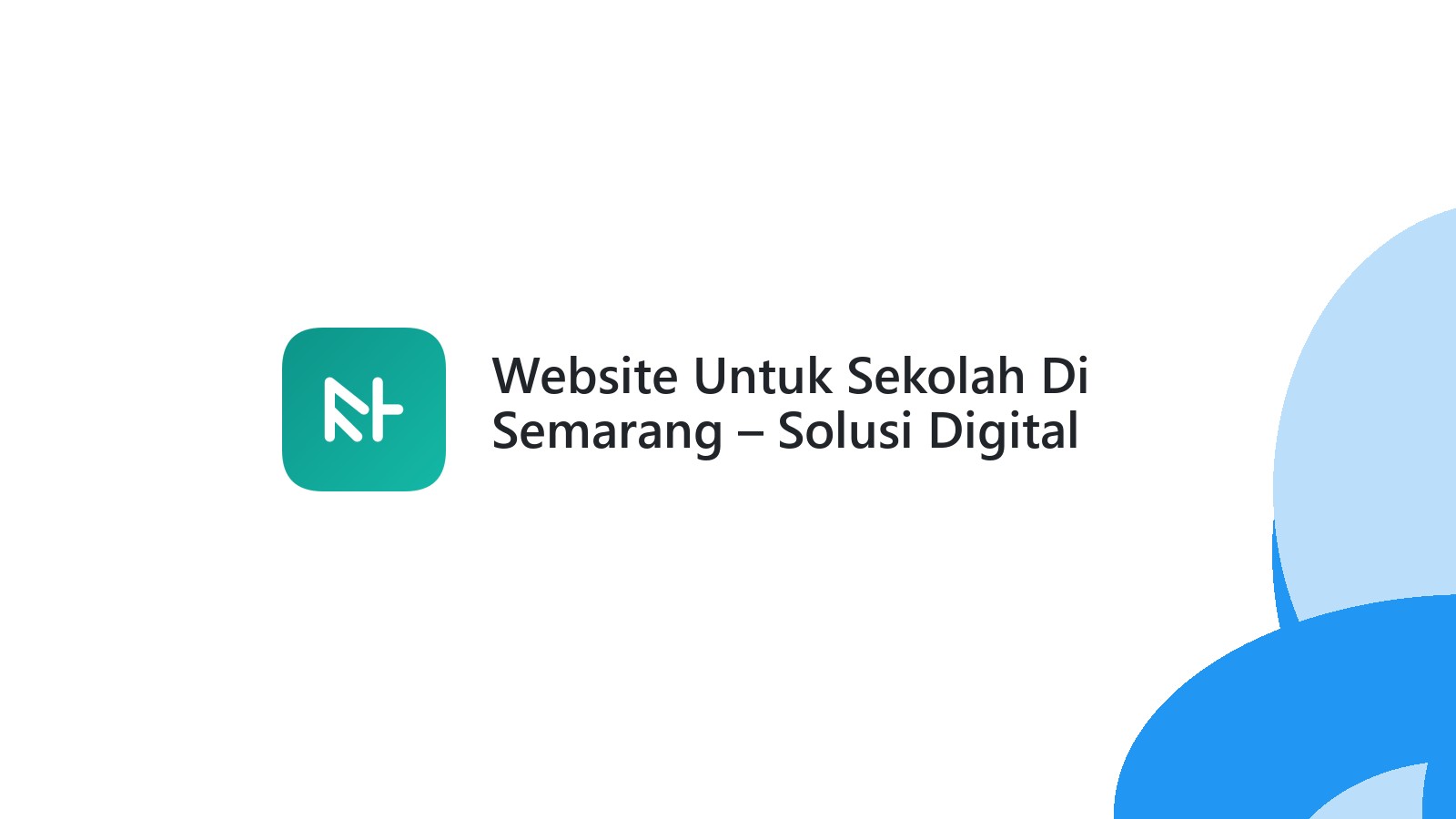 Website Untuk Sekolah Di Semarang ΓÇô Solusi Digital Untuk Pendidikan Yang Lebih Baik