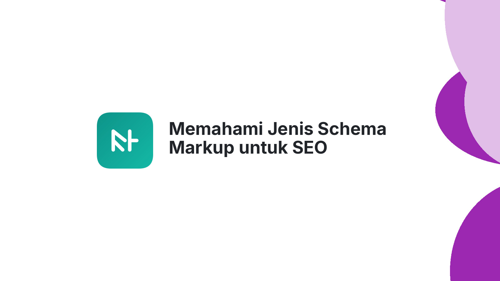 Memahami Jenis Schema Markup untuk SEO