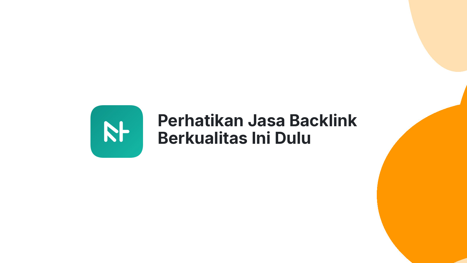Perhatikan Jasa Backlink Berkualitas Ini Dulu