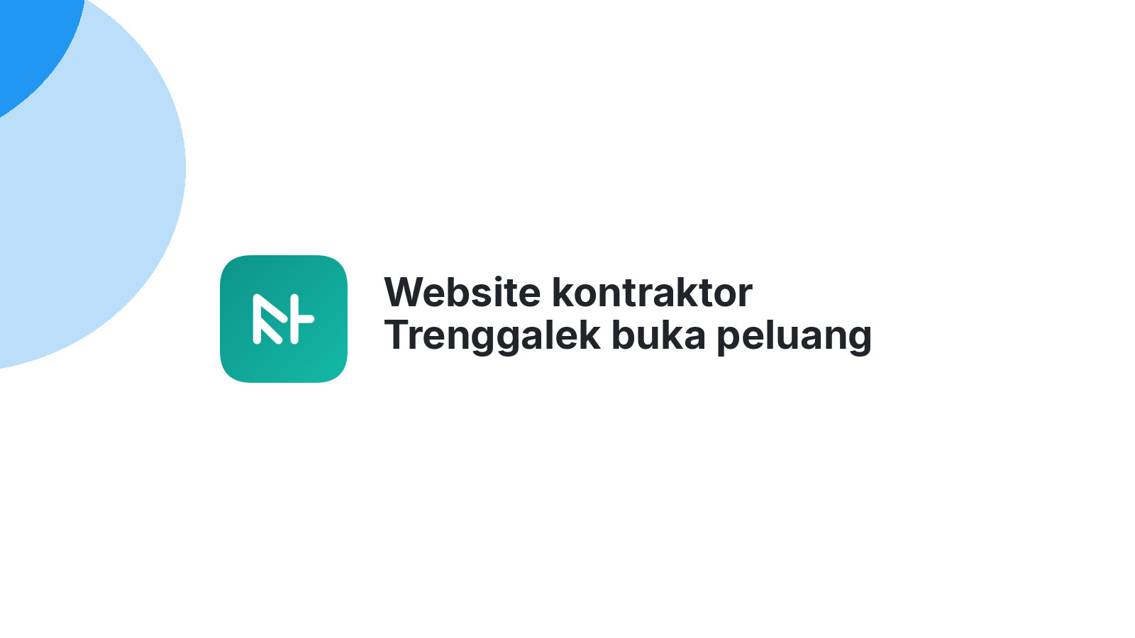 Website kontraktor Trenggalek buka peluang bisnis baru